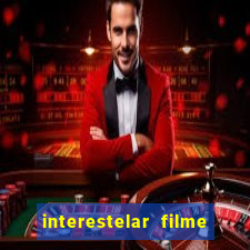 interestelar filme completo dublado download